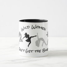 Les femmes sauvages n'attrapent pas le blues Mug