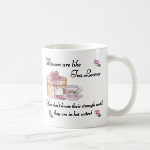 Les femmes sont comme la tasse de feuilles de thé