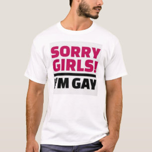 Les filles désolées je suis T-shirt gai