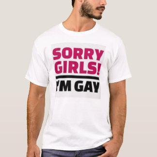 Les filles désolées je suis T-shirt gai