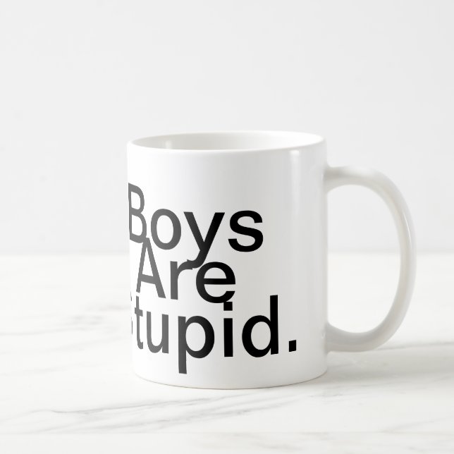 Les garçons sont tasse stupide (Droite)