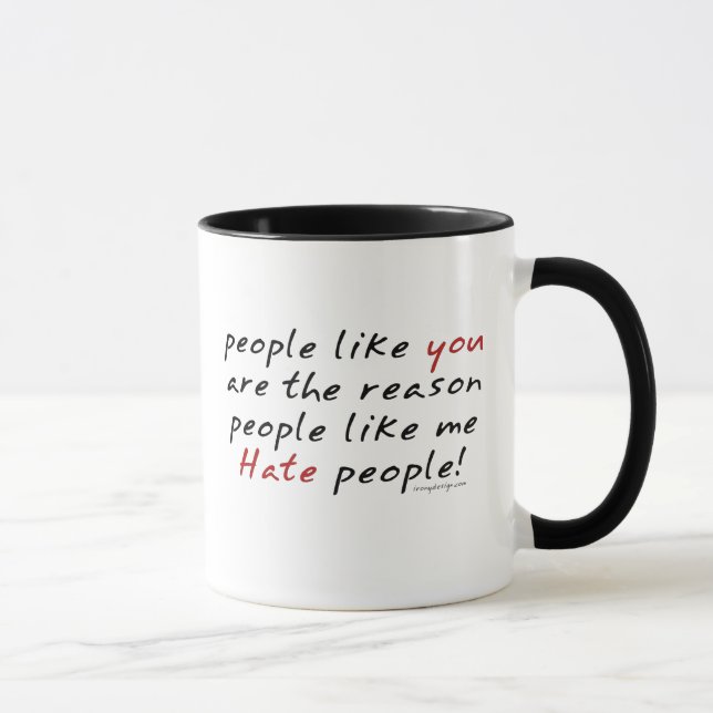Les gens comme vous tasse de personnes de haine (Droite)
