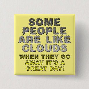 Les gens sont comme des nuages Badge drôle à bouto