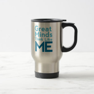 Les grands esprits pensent comme moi la tasse de
