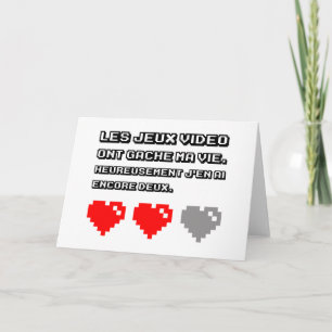 Les jeux vidéo ont gâché ma vie card