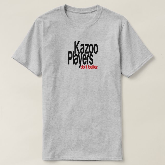 Les Joueurs Kazoo Le Font Mieux Joke T-Shirt (Design devant)