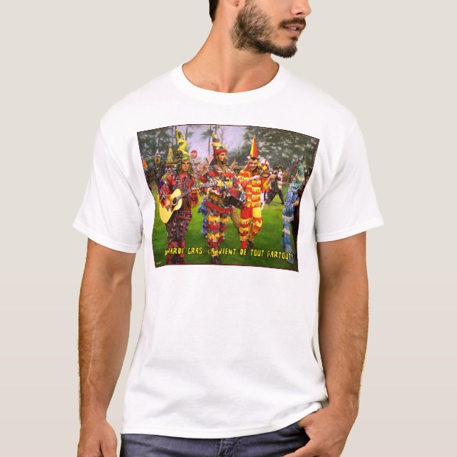 Les Mardi Gras, ça vient de tout partout T-Shirt (Front)
