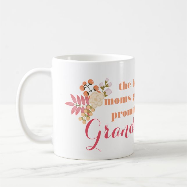 Les Meilleures Moms Sont Promues À Grand-Mère Mug (Gauche)