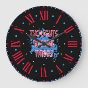 Les pensées deviennent des choses Horloge murale