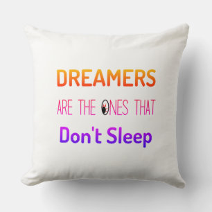 Les rêveurs sont ceux qui ne dorment pas - Coussin
