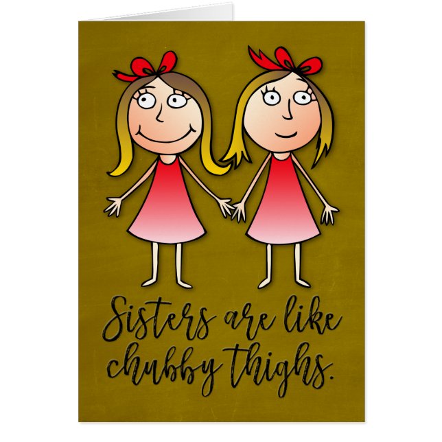 "Les Soeurs Sont Comme Les Cuisses De Chubby" Cart (Devant)