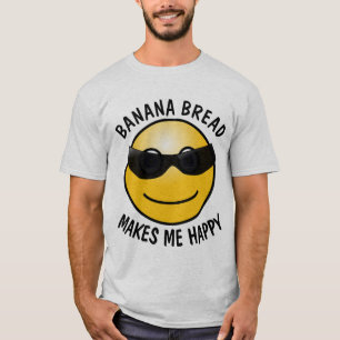 LES T-SHIRTS BANANA BREAD ME REND HEUREUX
