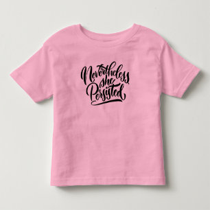 Les Tous Petits Néanmoins, elle a persisté - T-shirt pour tout-pet