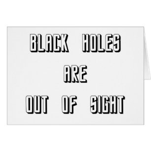 Les trous noirs sont hors de vue