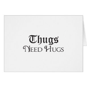 Les voyous ont besoin d'étreintes