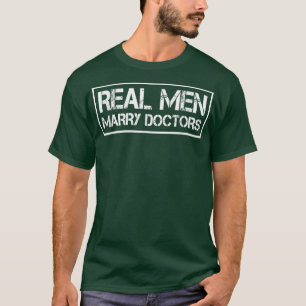 Les vrais Hommes Épousent Docteur Mari T-Shirt Cop