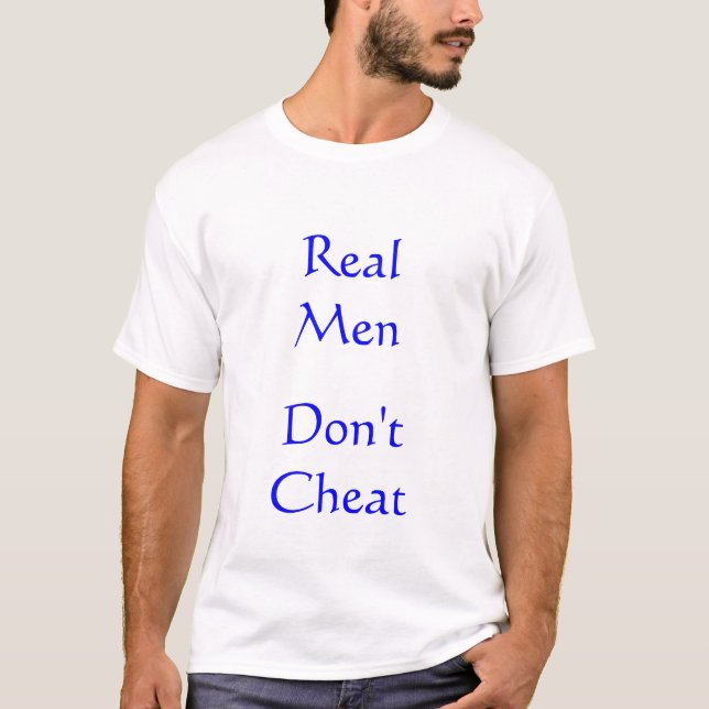 Les vrais hommes ne trichent pas le T-shirt (Devant)