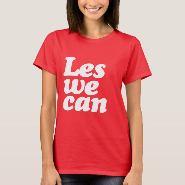 LES WE CAN T-Shirt (Front)