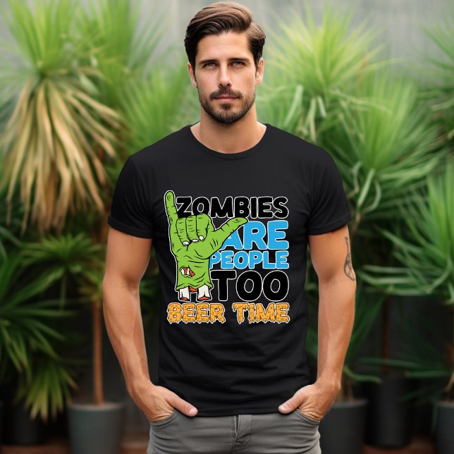 Les zombies sont des gens aussi Bière Time T-shirt (Créateur téléchargé)