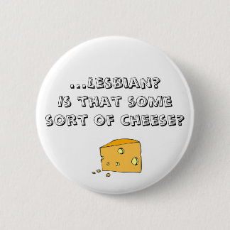 ...Lesbian? 2 Inch Round Button