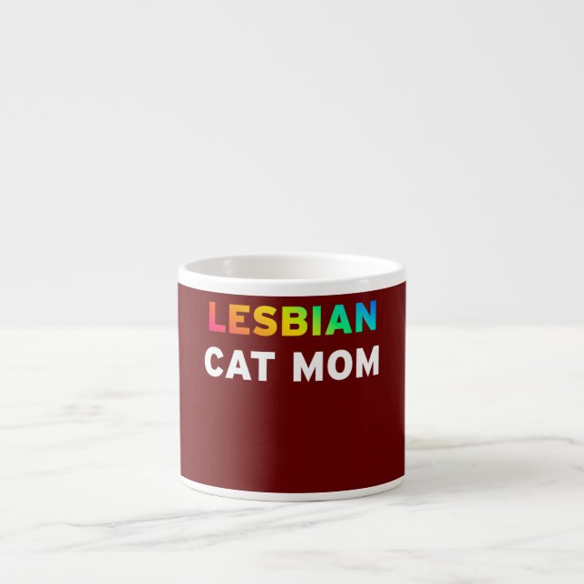 Lesbian Cat Mom Funny Kitten Kitty Feline Pet Espresso Cup (Front)