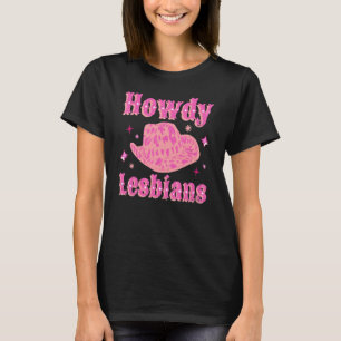 Lesbian Cowgirl Hat Pink Howdy Lesbian Western LGB T-Shirt