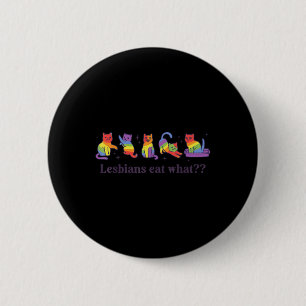 Lesbian Eat What Cat Meme Gay Pride Month Lgbt Adu 2 Inch Round Button