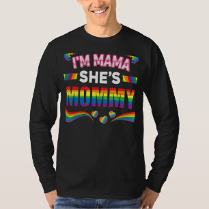 Lesbian Mom Gay Pride I'm Mama She's Mommy Lgbt Ra T-Shirt