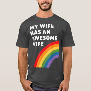 Lesbian My Wife Has An Awesome Wife Funny Lesbian  T-Shirt
