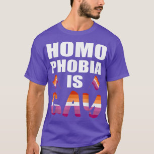 Lesbian Pride Homophobia Is Gay - LGBTQ Gay T-Shirt