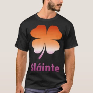 Lesbian St Patrick's Day Slainte St Paddy's Lesbia T-Shirt