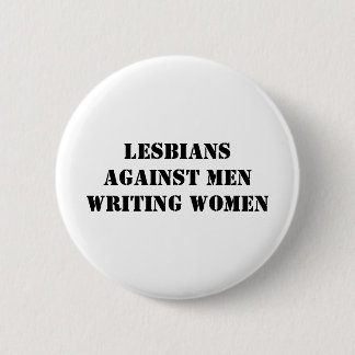 Lesbians against men writing women 2 inch round button