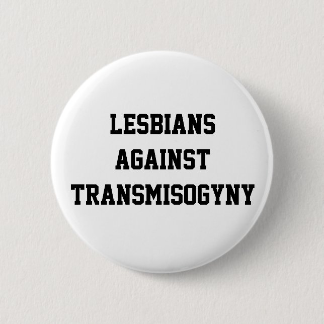 Lesbians against transmisogyny 2 inch round button (Front)