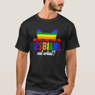 Lesbians Eat What Cat Rainbow T-Shirt