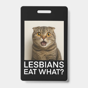 Lesbians Eat What Funny Badge