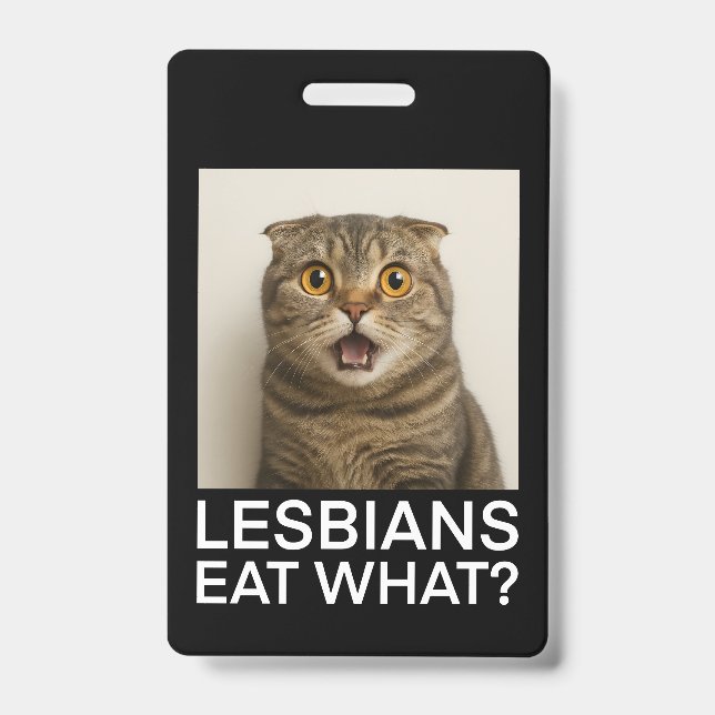 Lesbians Eat What Funny Badge (Front)