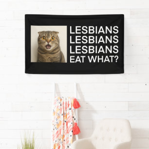 Lesbians Eat What Funny Banner