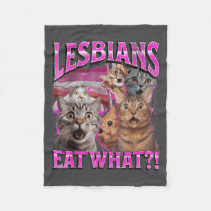 Lesbians Eat What_! Funny Cat Gay Pride Lgbtq Pun Fleece Blanket