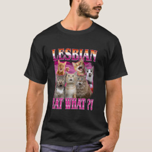 Lesbians Eat What! Funny Cat Gay Pride LGBTQ Pun T-Shirt