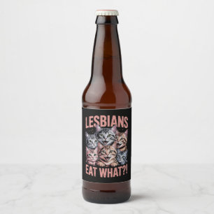 Lesbians Eat What Funny Cat Lesbian LGBTQ Pride Beer Bottle Label