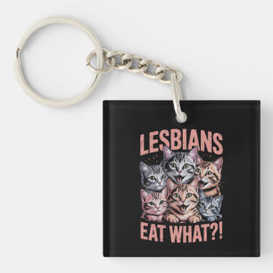 Lesbians Eat What Funny Cat Lesbian LGBTQ Pride Keychain