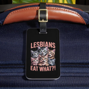 Lesbians Eat What Funny Cat Lesbian LGBTQ Pride Luggage Tag