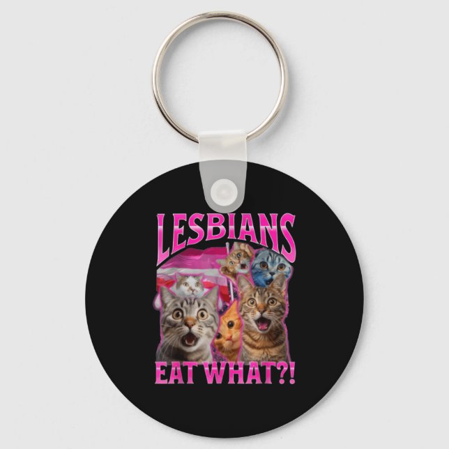 Lesbians Eat What_ Funny Cat Rude Gay Pride Lgbtq  Keychain (Front)