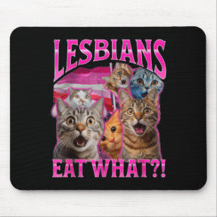 Lesbians Eat What_ Funny Cat Rude Gay Pride Lgbtq  Mouse Pad