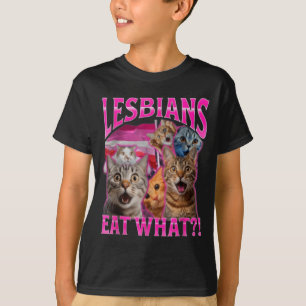 Lesbians Eat What_ Funny Cat Rude Gay Pride Lgbtq  T-Shirt