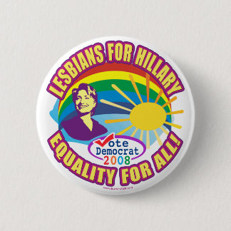 Lesbians For Hillary Equality For All! Button 