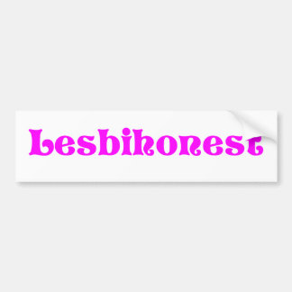 Lesbihonest Bumper Sticker