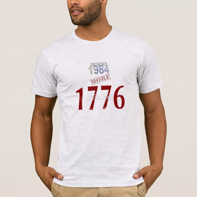 Less 1984, More 1776 T-Shirt (Front)