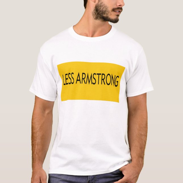Less Armstrong Shirt (Front)