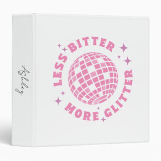 Less Bitter More Glitter Funny Girl Quotes  Binder